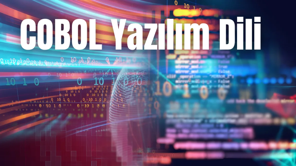Cobol Yazılım Dili Nedir ? Nerelerde Kullanılır ?