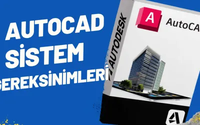 AutoCAD Sistem Gereksinimleri