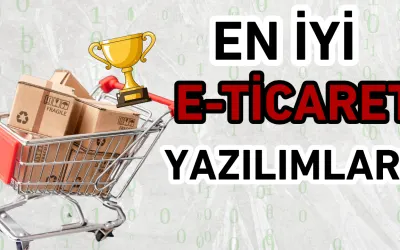 En İyi E-Ticaret Yazılımları