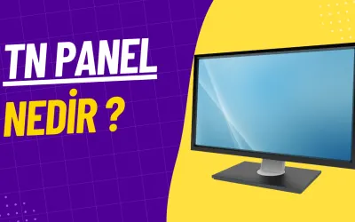 TN Panel Nedir? Özellikleri, Avantajları - Alınır Mı?