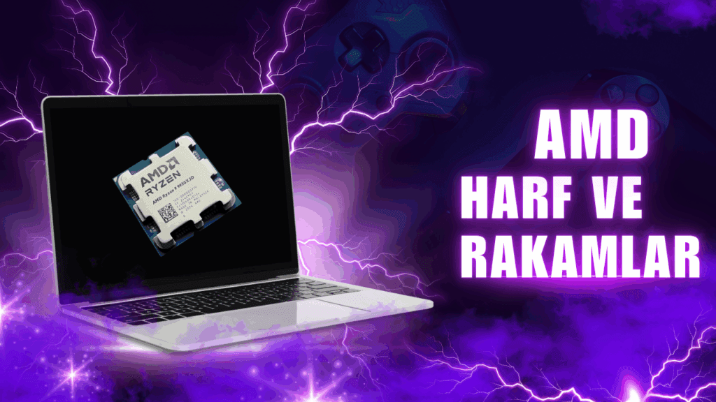 AMD İşlemcilerde G, F, 3D Gibi Harf ve Rakamlar Ne Anlama Geliyor ? AMD Laptop Islemci Sonundaki Harf Ve Rakamlar 1024x576