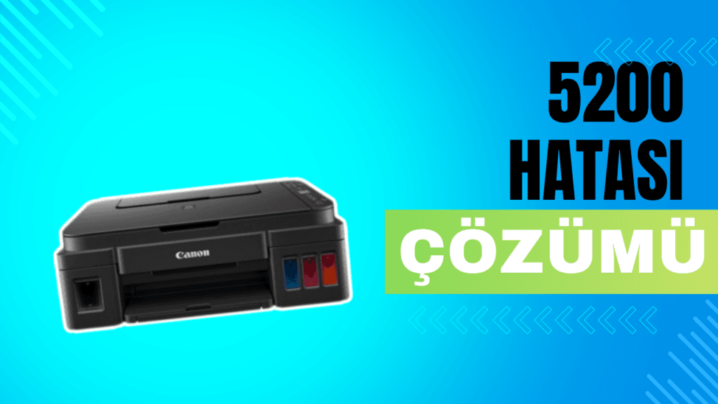 Canon 5200 Hatası Nedir ? Nasıl Çözülür ? canon 5200 hatasi cozumu 1024x576
