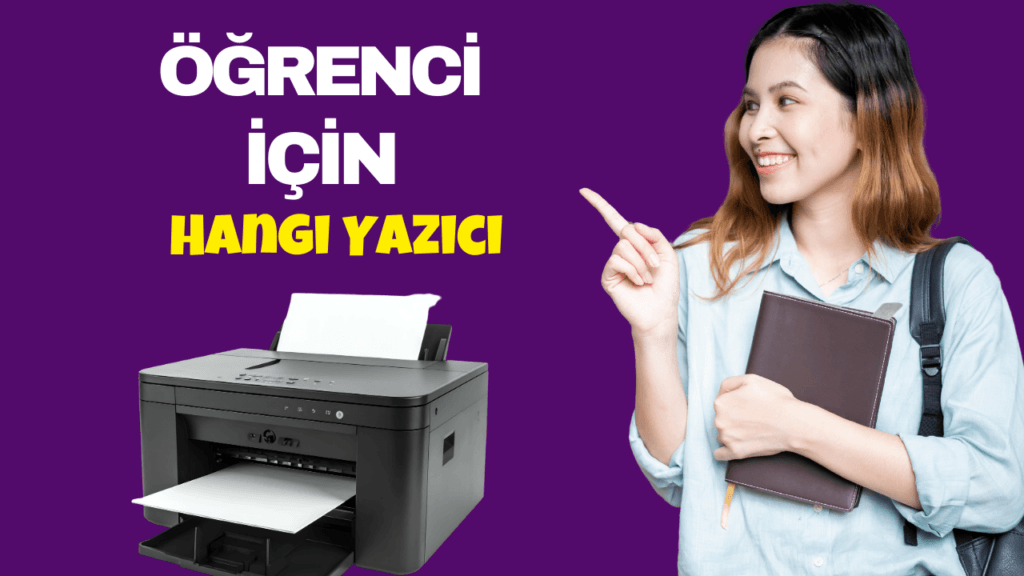 Yazıcı Alırken Nelere Dikkat Edilmeli ? – 7 Madde ogrenci icin hangi yazici 1024x576