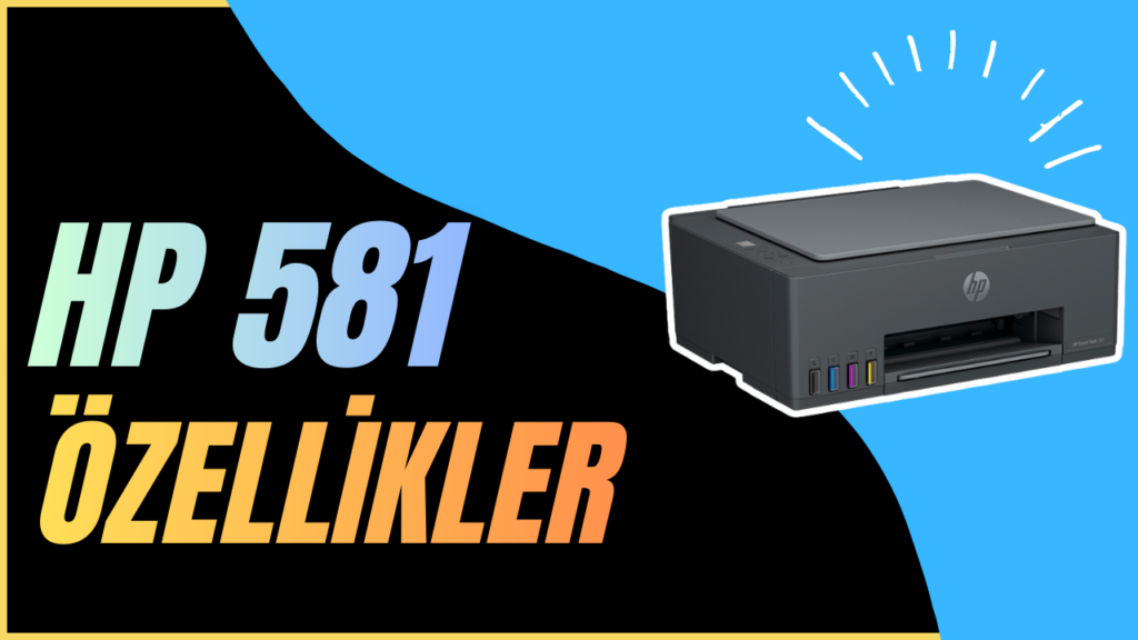 Hp Smart Tank 581 Alınır Mı ? Almadan Önce Oku Hp Smart Tank 581 ozellikleri 1024x576